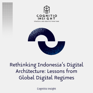 Rethinking Indonesia’s Digital Architecture: Lessons from&hellip;
