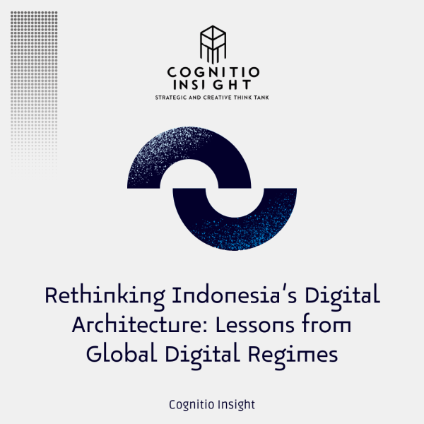 Rethinking Indonesia’s Digital Architecture: Lessons from Global Digital Regimes