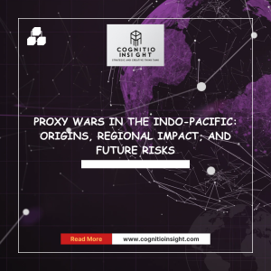 Proxy Wars in the Indo-Pacific: Origins,&hellip;