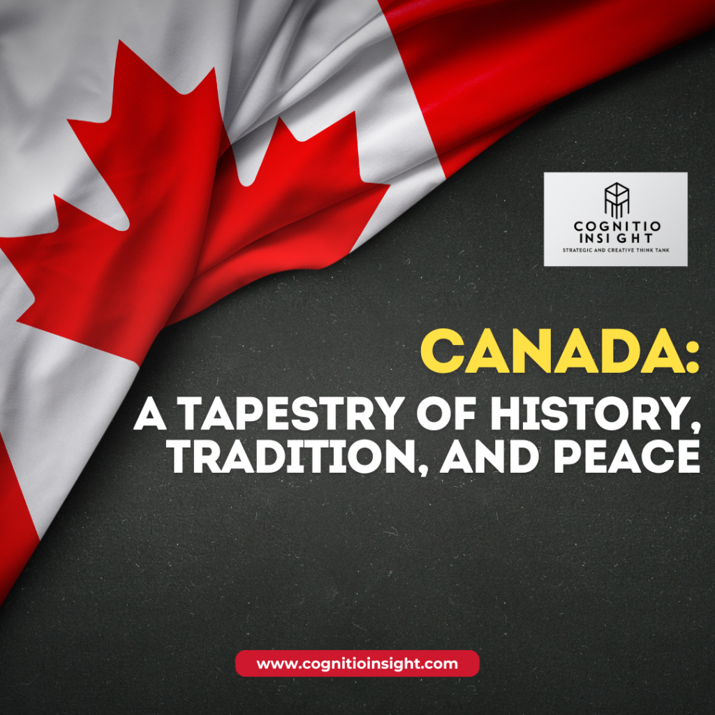 Canada:  A Tapestry of History, Tradition, and Peace